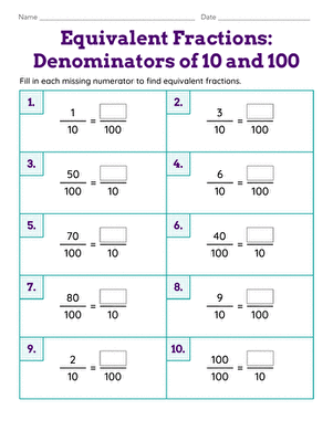 Equivalent Fractions Worksheet Denominators of 10 and 100 Number 10 Fourth grade math worksheet for practicing equivalent fractions with denominators of 10 and 100