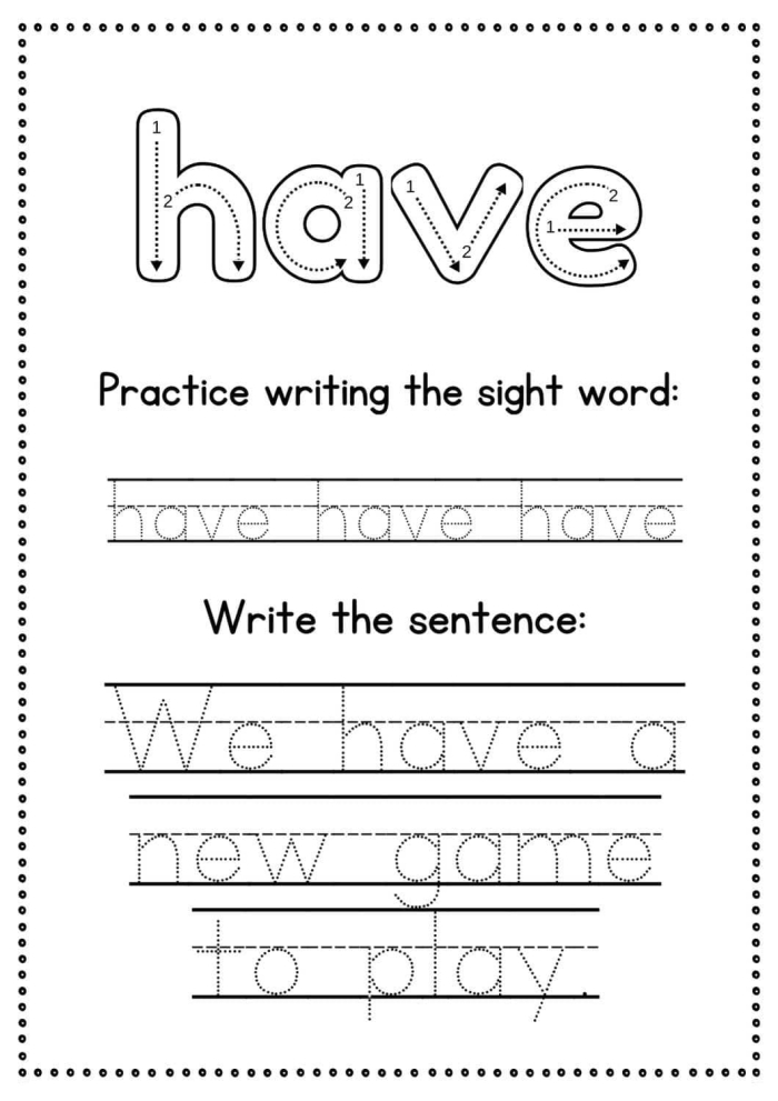 Tracing and writing the sight word have worksheet for kindergarteners 17 Kindergarten student practicing writing the sight word have on a tracing worksheet
