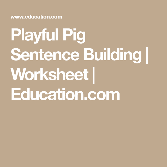 Writing worksheet for First Grade A cheerful pig playing in the mud, inspiring first graders to build sentences. Playful Pig Sentence Building Worksheet for Writing Skills.